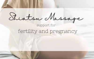 Shiatsu Support for Fertility and Pregnancy